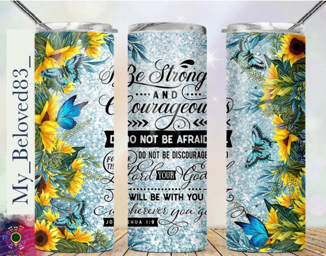 Be strong & Courages Tumbler