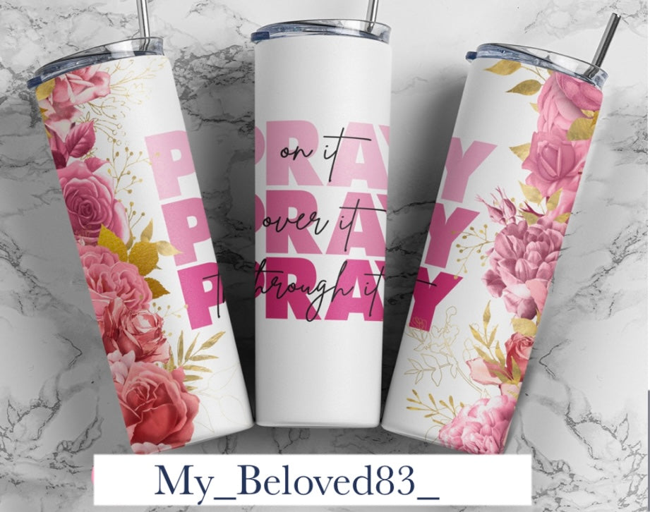 Pray on it Tumbler